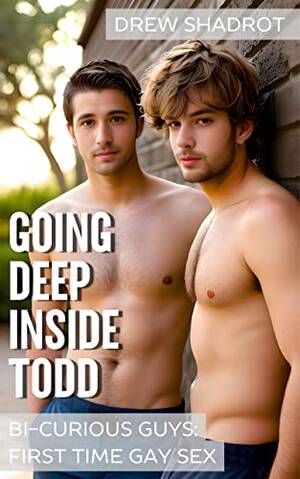 Drunk Straight Guys Gay Sex - Amazon.com: Going Deep Inside Todd (Bi Curious Porn - First Time Gay Sex)  (Bi Curious Guys - First Time Gay Sex) eBook : Shadrot, Drew: Tienda Kindle