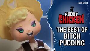 Bitch Pudding Porn Cartoon - The Best of Bitch Pudding | Robot Chicken | adult swim - YouTube