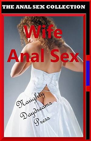 drunk first anal sex - WIFE ANAL SEX (Five Slut Wife First Anal Sex XXX Erotica Stories) (The Anal  Sex Collection Book 1) eBook : Bosso, Julie, Kemp, Jane, Brownstone,  Debbie, Hardwick, Erika, Reinhardt, Stacy: Amazon.co.uk: Kindle