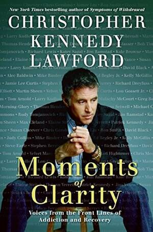 drunk oral orgy - Moments of Clarity: Voices... by Lawford, Christopher Kennedy