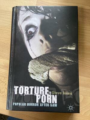 Horror Torture Porn - Torture Porn : Popular Horror after Saw by Steve Jones (2013, Hardcover)  9780230319417 | eBay