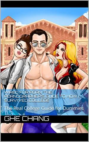 full length cartoon porn for kindle - Wired for Porn: The Pornographer's Guide to how I Survived College: The  Real College. Kindle App Ad