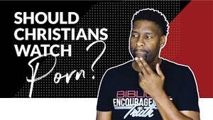 Christian Watching Porn - Christians and Pornography | 4 Reasons Christians Should Not Watch Porn -  YouTube