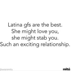 black and latina relationship quotes - True story. Latina MemeLatinas QuotesLatinas ...