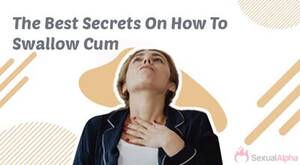 cum swallow tips - How To Swallow Cum WITHOUT Gagging [2023]: A Guide That Works!!