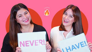 Angel Locsin - Angel Locsin, Bea Alonzo Play Never Have I Ever Game