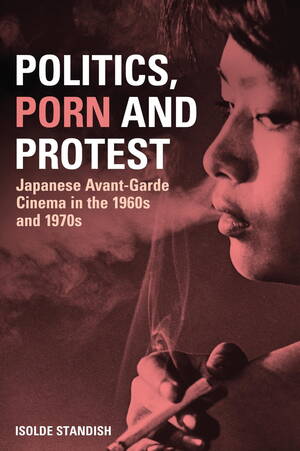 1960s Japanese Porn - Politics, Porn and Protest eBook by Isolde Standish - EPUB Book | Rakuten  Kobo United States