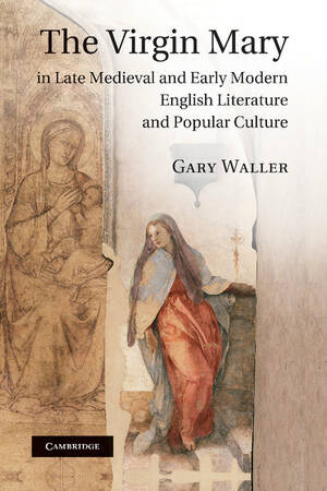 Medieval Era - The Virgin Mary in Late Medieval and Early Modern English Literature and  Popular Culture