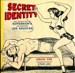 Dc Comics Fetish Porn - Secret Identity: The Fetish Art of Superman's... by Yoe, Craig