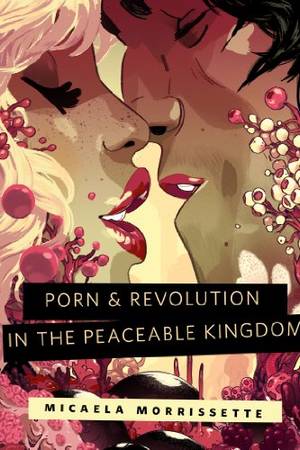 full length cartoon porn for kindle - Porn & Revolution in the Peaceable Kingdom: A Tor.Com Original by  [Morrissette. Kindle App Ad