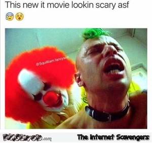 Funny 18 - This new IT movie looks scary AF funny porn meme