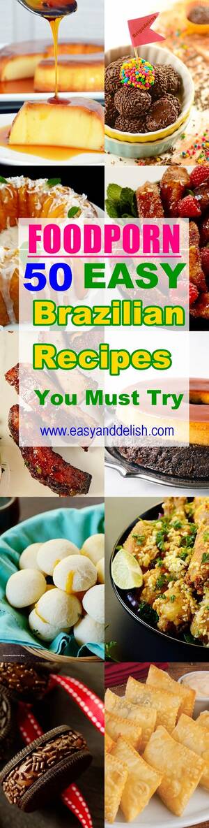 Brazilian Food Porn - 50 Easy Brazilian Recipes You Must Try | Brazilian food, Recipes, Carnival  food