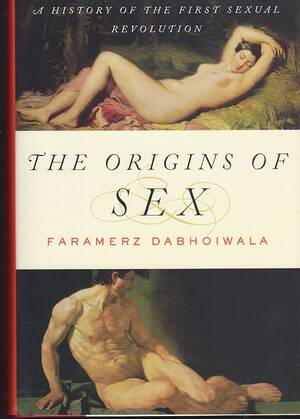 Drunk Wife Porn 1960s - The Origins of Sex: A History of... by Dabhoiwala, Faramerz