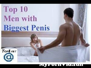 Biggest Men In Porn - Top 10 Men With Biggest Dick from hakan porn Watch Video - MyPornVid.fun