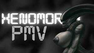 Female Xenomorph Porn - Xenomorph - PMV