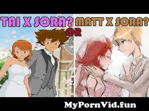 digimon digital monsters sora hentai - Explaining Digimon: TAI X SORA? OR...MATT X SORA? [Digimon Characters #1]  from sora digimon hentai Watch Video - MyPornVid.fun