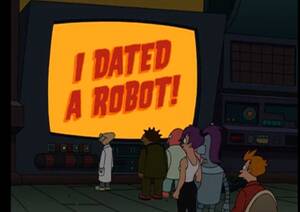 Lucy Liu Futurama Hentai - Futurama' Already Taught Us In 2001 Not To Date Robots