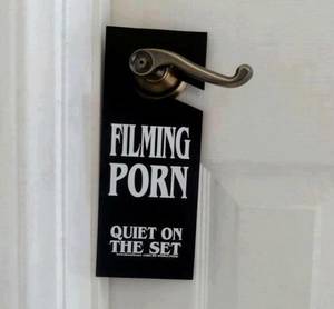 filming - The filming porn door hanger is one of those hotel slides that you hang on  your door when you are making sweet love and don't want to be disturbed by  the ...