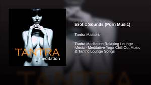 erotic sounds - Erotic Sounds (Porn Music)