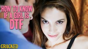 F Cking Older Ladys - How To Know If A Girl Is DTF (Down To F*ck)