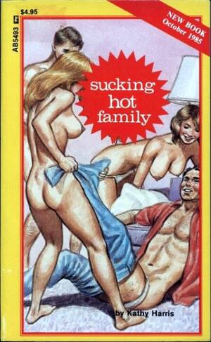 Mature Porn Books - Sucking Hot Family AB5493 by Kathy Harris - Paperback - 1986 - from Vintage Adult  Books (SKU: 006886)