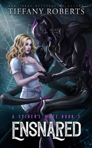 Mighty Med Porn Fan Fiction - Ensnared (The Spider's Mate, #1) by Tiffany Roberts | Goodreads