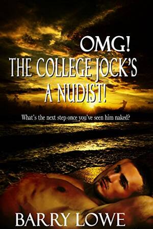 college nudists - OMG! The College Jock's A Nudist!: Gay Virgin, Football Jock, Gay Romance -  Kindle edition by Lowe, Barry. Literature & Fiction Kindle eBooks @  Amazon.com.