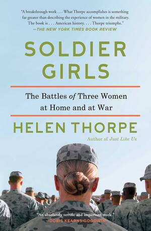 Female Soldier Sex Porn - Soldier Girls | Book by Helen Thorpe | Official Publisher Page | Simon &  Schuster