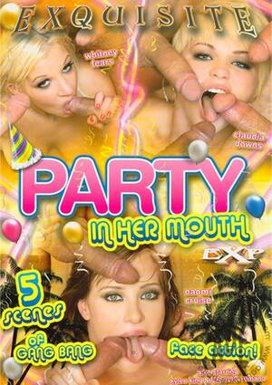 gang fuck her mouth - Party In Her Mouth (2010) by Exquisite - HotMovies