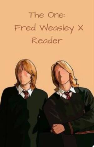 Fred Weasley Porn - my soulmate fred weasley - fredweasleys-wife - Wattpad