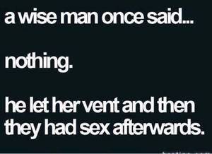 Filthy Sex Memes - He let her vent and then they had sex afterwards.