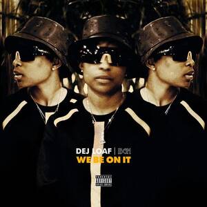 Dej Loaf Ass Porn - Dej Loaf - We Be On It: listen with lyrics | Deezer