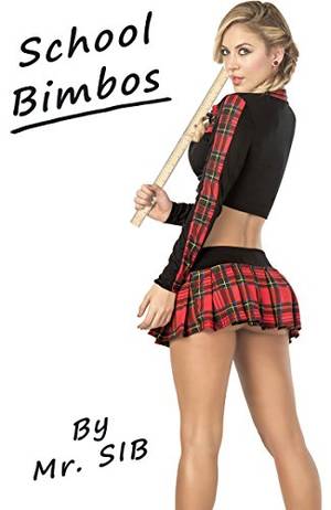 Bimbofication Captions Porn Asain - School Bimbos: A collection of stories about bimbo schoolgirls and bimbo  teachers! by [