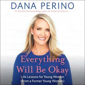 Dana Perino Fucking - Everything Will Be Okay Audiobook By Dana Perino | Speechify