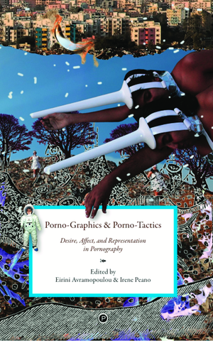 Ariella Pornography - PDF) Porno-Graphics and Porno-Tactics: Desire, Affect, and Representation  in Pornography | Eirini Avramopoulou and Irene Peano - Academia.edu