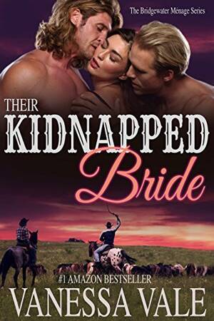 Forced Bride Porn - Their Kidnapped Bride (Bridgewater MÃ©nage, #1) by Vanessa Vale | Goodreads