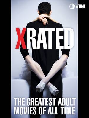 Adult Pornographic Film - X-Rated: The Greatest Adult Movies of All Time (TV Movie 2015) - IMDb
