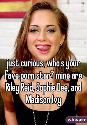 Madison Ivy Porn Captions - just curious, who's your fave porn star? mine are Riley Reid, Sophie Dee,  and Madison Ivy