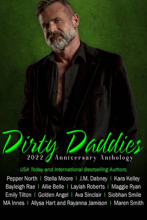 Drunk Babysitter Fucked - Dirty Daddies 2022 Anniversary Anthology by Maren Smith | Goodreads