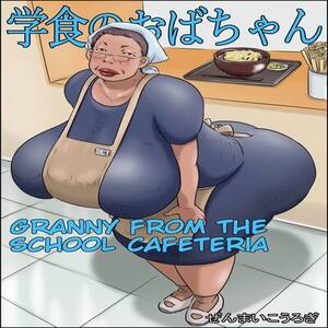 free hentai granny porn - Gakushoku No Oba-chan Kakaku Hikaku-Granny From The School Cafeteria  (Original) Hentai by Zenmai Kourogi - Read Gakushoku No Oba-chan Kakaku  Hikaku-Granny From The School Cafeteria (Original) hentai manga online for  free