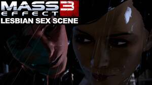 Mass Effect Lesbian Sex Scene - Mass Effect 3 - Specialist Traynor Lesbian Shower Sex Scene - IGN