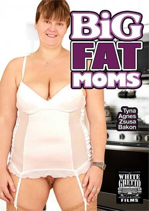 fat mom porn - Big Fat Moms (2018) | White Ghetto | Adult DVD Empire