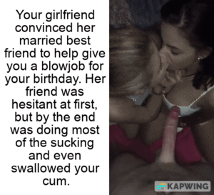 Birthday Deepthroat Porn Captions - Cheating wife birthday blowjob (BULL) - Porn With Text