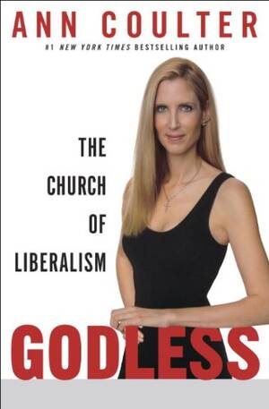 Ann Coulter Anal Porn - Godless: The Church of Liberalism - Kindle edition by Coulter, Ann.  Politics & Social Sciences Kindle eBooks @ Amazon.com.