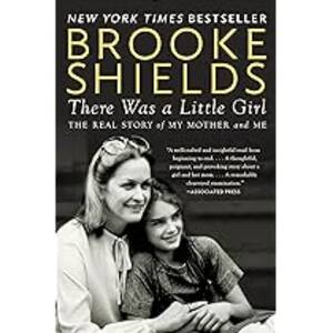 Brooke Shield Xxx Porn Cock - There Was a Little Girl: The Real Story of My Mother and Me: Shields, Brooke:  9780147516565: Amazon.com: Books