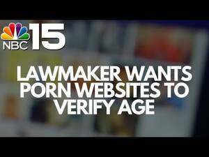 Nbc Porn - Lawmaker wants porn websites to verify age, industry outlines unintended  consequences - NBC 15 WPMI - YouTube