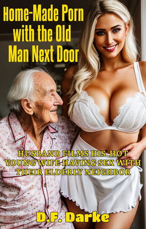 husband home - Home-Made Porn with the Old Man Next Door: Husband Films His Hot Young Wife  Having Sex with Their Elderly Neighbor eBook by D.F. Darke - EPUB Book |  Rakuten Kobo Greece