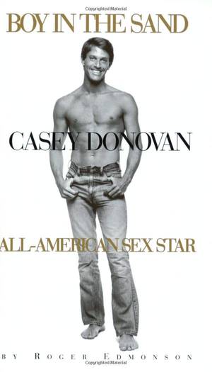 Baby Boy Black Gay Porn - Boy in the Sand: Casey Donovan, All-American Sex Star: Roger Edmonson,  Jerry Douglas, Cal Culver, Casey Donovan: 9781555834579: Amazon.com: Books