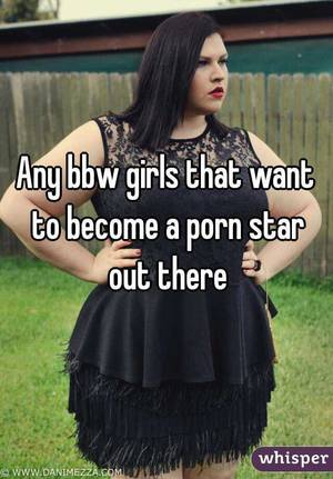 Bbw Caption Porn - Any bbw girls that want to become a porn star out there