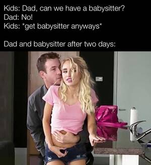Drunk Babysitter Fucked - trust issues to the max : r/memes